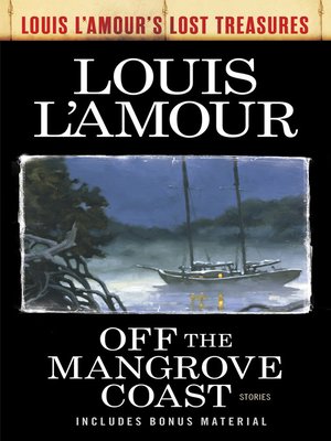cover image of Off the Mangrove Coast (Louis L'Amour's Lost Treasures)